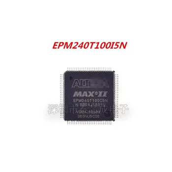 1шт EPM240T100I5N C5N упаковка программируемое логическое устройство TQFP-100 чип IC совершенно новая оригинальная упаковка